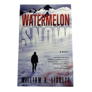 Watermelon Snow by William A. Liggett Novel Sci Fi Thriller Book